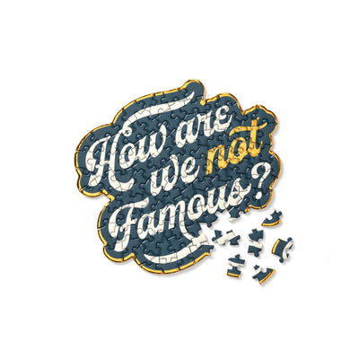 How Are We Not Famous? | 100 Piece Jigsaw Puzzle